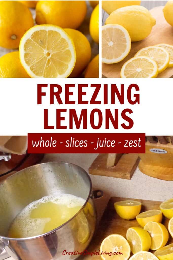 Collage showing lemons: whole, sliced, juiced, and zested. Center text reads “Freezing Lemons—whole, slices, juice, zest.” Bottom shows juicing lemons in a kitchen—perfect for tips on freezing lemons or using frozen lemons.