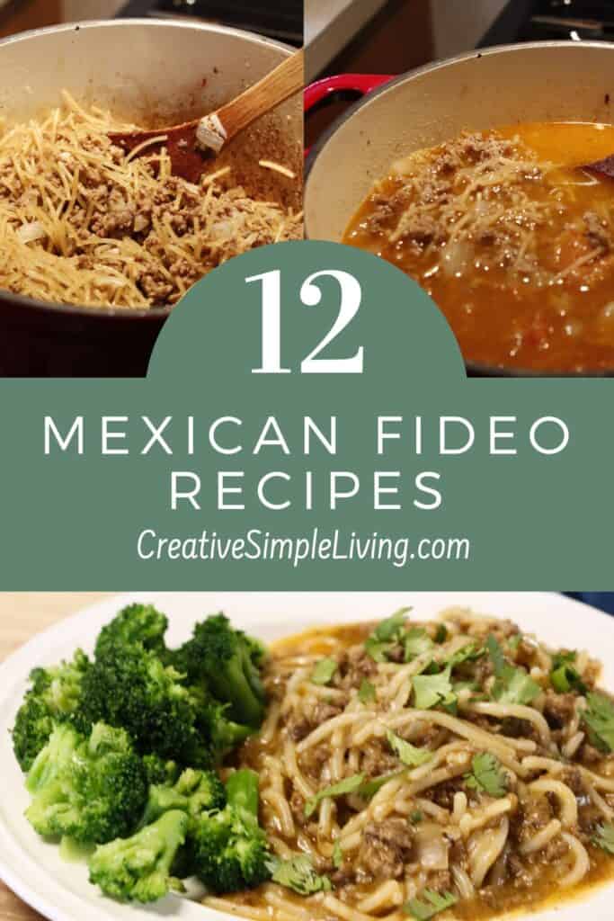 Collage showing two pots of Mexican fideo in progress, a plate with cooked fideo and ground beef, broccoli on the side, and text reading “12 Mexican Fideo Recipes CreativeSimpleLiving.com.” Perfect for anyone looking to explore new Mexican fideo recipes.