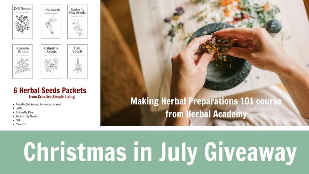 A giveaway promotion image featuring herbal seed packets, hands preparing herbs, and text: "6 Herbal Seeds Packets," "Making Herbal Preparations 101 course from Herbal Academy," and "Christmas in July Giveaway.