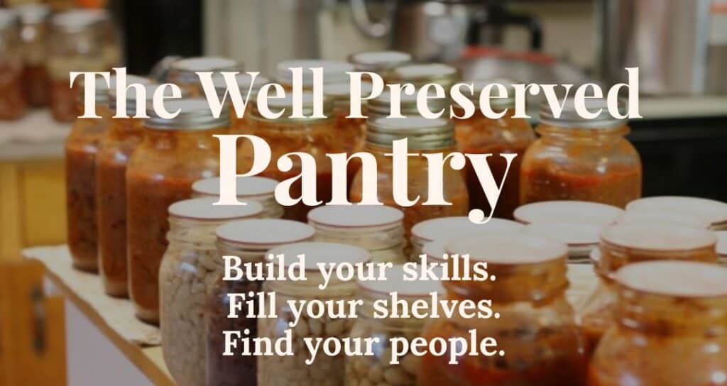 A kitchen counter with jars of preserved food; text over the image reads: “The Well Preserved Pantry. Build your skills. Fill your shelves. Find your people.”.
